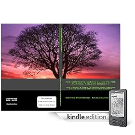 The Complete User's Guide To the Amazing Amazon Kindle 2: Tips, Tricks, & Links To Unlock Cool Features & Save You Hundreds on Kindle Content (Unlock Millions ... Free eMail, Web, Facebook, Twitter)