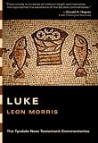 The Gospel According to Luke: An Introduction and Commentary (Tyndale New Testament Commentaries)