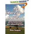 An Anti-Cancer Diet: Prevent and reverse cancer. Live longer and look younger. Lower cholesterol... by Robert Korczynski