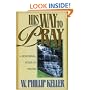 His Way to Pray: A Devotional Study of Prayer