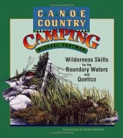 Canoe Country Camping: Wilderness Skills for the Boundary Waters and Quetico