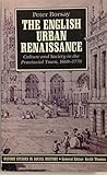 The English urban renaissance : culture and society in the provincial town 1660-1770