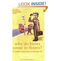 Why Do Buses Come in Threes?: The Hidden Mathematics of Everyday Life
