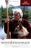 Woodswoman: Living  Alone in the  Adirondack Wilderness