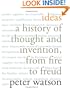 Ideas: A History of Thought and Invention, from Fire to Freud
