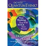 Do You QuantumThink: New Thinking That Will Rock Your World