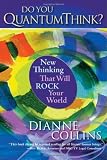 Do You QuantumThink?: New Thinking That Will Rock Your World