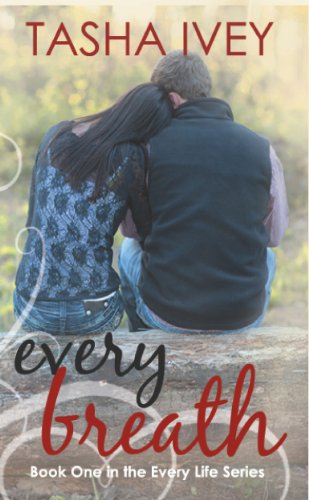 Every Breath (Every Life Series) by Tasha Ivey Every Breath (Every Life Series) by Tasha Ivey