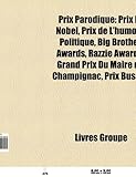 Prix Parodique: Prix Ig Nobel, Prix de L'Humour Politique, Big Brother Awards, Razzie Awards, Grand Prix Du Maire de Champignac, Prix-