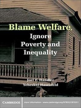 blame welfare. ignore poverty and inequality - joel f. handler