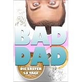 Bad Dad - Entbindungen sind kein Kindergeburtstag (Bad Daddy Books) (German Edition) (Kindle Edition) newly tagged "newborn"