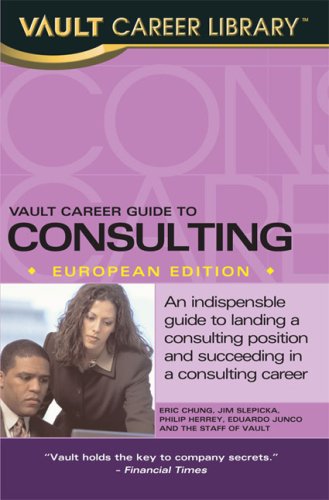 Books : Vault Career Guide to Consulting: European Edition (Vault Career Library)