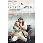 Die neuen S�ngerstimmen: Von Cecilia Bartoli bis Bryn Terfel. Mit ausf�hrlichem Lexikonteil