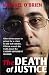 The Death of Justice: Guilty Until Proven Innocent