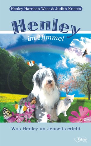 Henley im Himmel: Was Henley im Jenseits erlebt (German Edition)