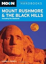 Moon Mount Rushmore & the Black Hills: Including the Badlands (Moon Handbooks)