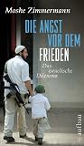 Produkt-Bild: Die Angst vor dem Frieden: Das israelische Dilemma