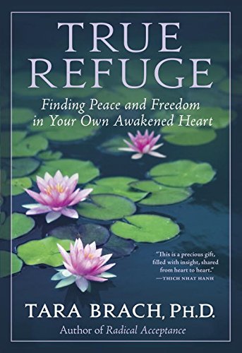 true refuge finding peace and freedom in your own awakened heart