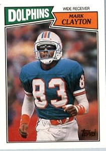 1987 Topps #237 Mark Clayton - Miami Dolphins (Football Cards)