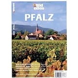 Bildatlas Pfalz: Vom Klima beg�nstigt: Deutsche Weinstra�e. Genussvoll wandern: Unterwegs im Pf�lzerwald. Fr�hlich feiern: Die sch�nsten Weinfestevon "Manuela Blisse"