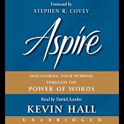 Aspire: Discovering Your Purpose Through the Power of Words | [Kevin Hall]