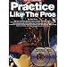 Practice Like the Pros (Saxophone)