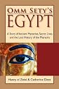 Omm Sety's Egypt: A Story of Ancient Mysteries, Secret Lives, and the Lost History of the Pharaohs
