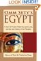 Omm Sety's Egypt: A Story of Ancient Mysteries, Secret Lives, and the Lost History of the Pharaohs