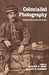 Colonialist Photography: Imag(in)ing Race and Place (Documenting the Image)