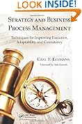 Strategy and Business Process Management: Techniques for Improving Execution, Adaptability, and Consistency