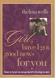 Girl, Have I Got Good News for You