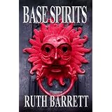 Base Spirits ~ Ruth Barrett