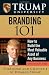 Trump University Branding 101: How to Build the Most Valuable Asset of Any Business