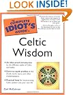 The Complete Idiot's Guide to Celtic Wisdom