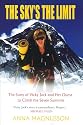The Sky's the Limit: The Remarkable Story of Vicky Jack and Her Quest to Climb the Seven Summits