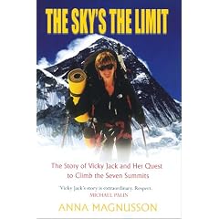 The Sky's the Limit: The Remarkable Story of Vicky Jack and Her Quest to Climb the Seven Summits