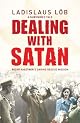 Dealing with Satan: Rezso Kasztner's Daring Rescue Mission