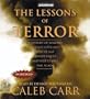 The Lessons of  Terror: A History of Warfare Against Civilians: Why It has Always Failed and Why It Will Fail Again