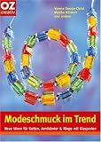Modeschmuck im Trend: Neue Ideen f�r Ketten, Armb�nder & Ringe mit Glasperlen - Monika Klinkert