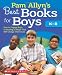 Pam Allyn's Best Books for Boys: How to Engage Boys in Reading in Ways That Will Change Their Lives Image of Pam Allyn's Best Books for Boys: How to Engage Boys in Reading in Ways That Will Change Their Lives