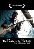 The Duke of the Bachata Preview Edition