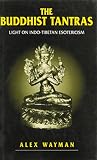 The Buddhist Tantras : light on Indo-Tibetan esotericism