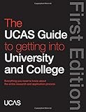 The UCAS guide to getting into university and college : everything you need to know about the entire research and application process