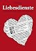 Liebesdienste: Plaudereien aus dem Nähkästchen einer Partnervermittlung