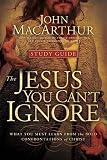 The Jesus You Cant Ignore: What You Must Learn from the Bold Confrontations of Christ, Study Guide