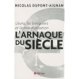 L'euro, les banquiers et la mondialisation : L'arnaque du si�clepar Nicolas Dupont-Aignan