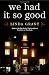 Image of We Had It So Good: A Novel