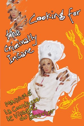 Cooking for the Criminally Insane: The Utimate Dinner Party