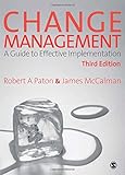 Change management : a guide to effective implementation