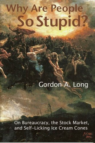 Why Are People So Stupid?